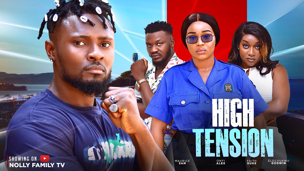 HIGH TENSION (New Movie) Maurice Sam, Onyii Alex, Faith Duke 2024