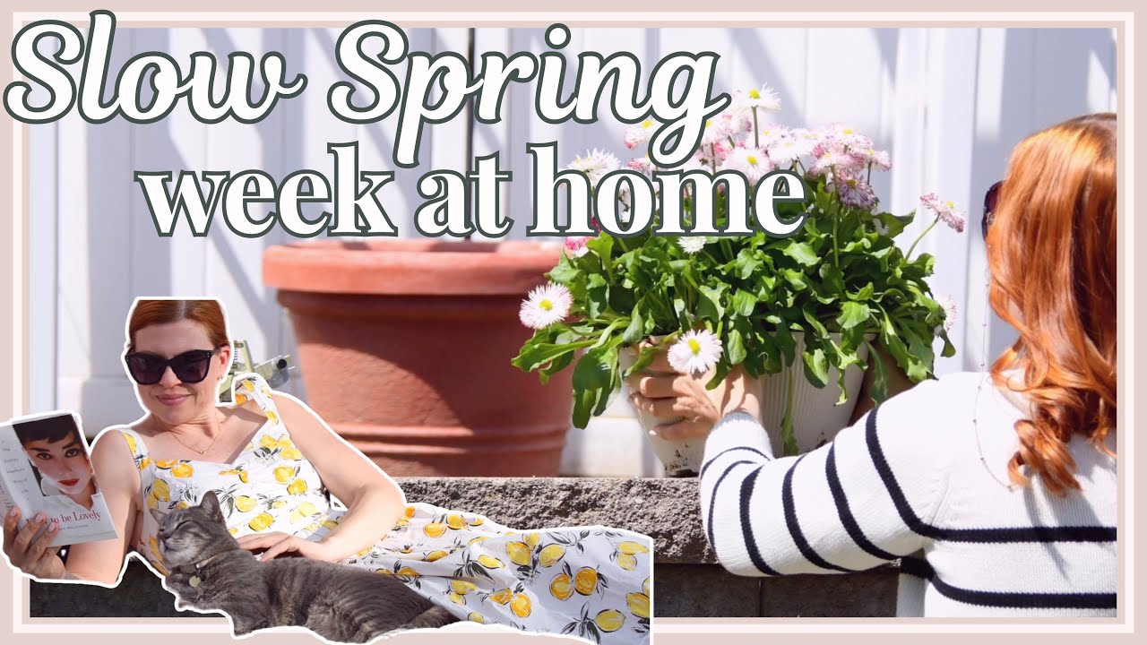 The Perfect Slow Spring Week + an honest chat about the struggles of a ...