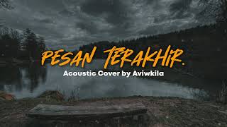 Pesan Terakhir - Lyodra Acoustic Cover by Aviwkila (Lirik)