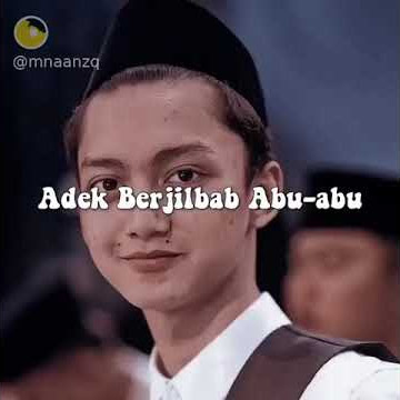 adek berjilbap abu abu  gus azmi