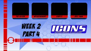 ICONS RPG Week 2 - Part 4