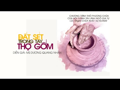 Video CHƯƠNG TRÌNH THỜ PHƯỢNG CHÚA - ĐẤT SÉT TRONG TAY THỢ... - youtube