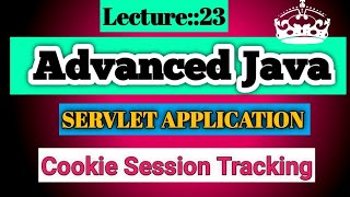 Famous Advanced Java Lecture [23] (27May2022) On Cookie Session Tracking On Servlet||Smart Java Developer|| Net Worth