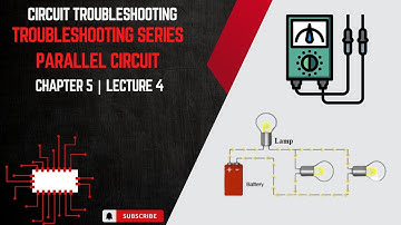 Circuit Troubleshooting | Troubleshooting Series Parallel Circuits | Chapter 5 Lecture 4