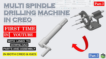 " MULTI SPINDLE DRILLING MACHINE " PART-3 in Creo. Full tutorial with detailed explanation.