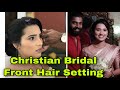 Christian Bridal Front Hair Setting| JO BRIDAL FAMILY SALON | JIJO JO #makeupartist #hairstylist