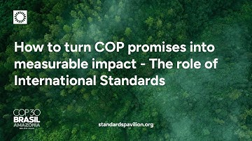COP30 - How to turn COP promises into measurable impact - The role of International Standards