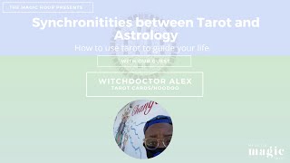 Synchronicities between Tarot and Astrology with WitchDoctor Alex