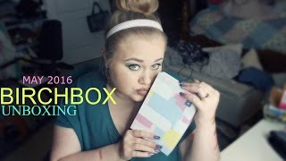 BIRCHBOX Unboxing | May 2016
