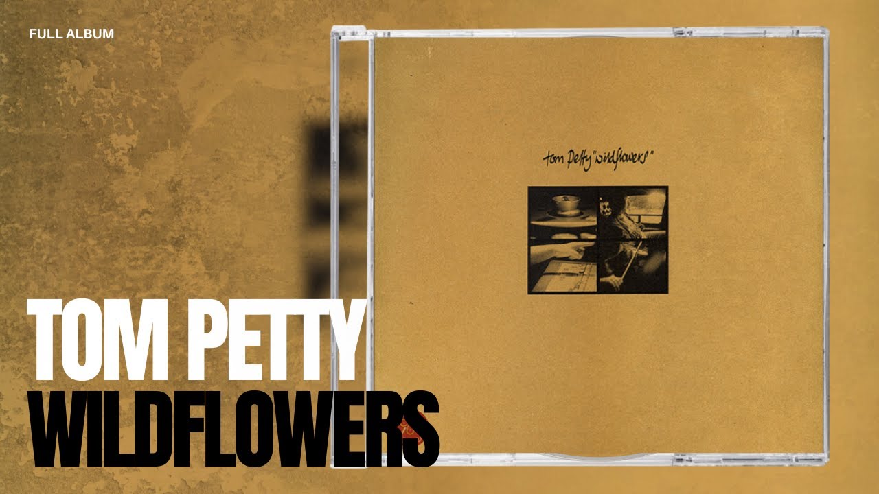 Tom Petty - Wildflowers (Full Album) [HD] - YouTube