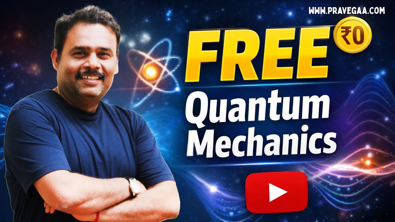 Free Quantum Mechanics Course on YouTube | Learn from School to Research Level | Pravegaa