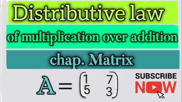 distributive law of multiplication over addition in matrix class 9th. part 2. in Urdu/ Hindi.