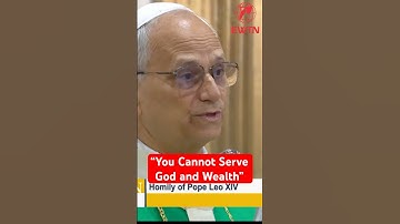 You Cannot Serve God and Wealth | Pope Leo XIV Homily