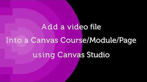 Add a Video file to Canvas via Studio