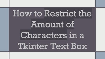 How to Restrict the Amount of Characters in a Tkinter Text Box