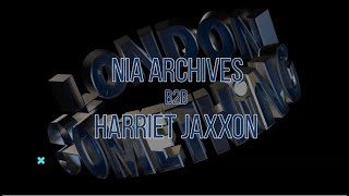 NIA ARCHIVES & HARRIET JAXXON (back to back interviews) with DJ Ron on the London Something Podcast