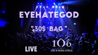 Eyehategod - 30$ Bag- Live @Le106