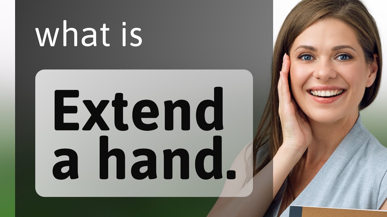 Extending a Hand: Understanding the Phrase - YouTube