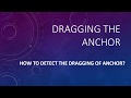 Dragging of anchor - determine dragging anchor and action to be taken