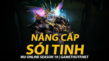 HƯỚNG DẪN CÁCH TÌM NGUYÊN LIỆU & NÂNG CẤP SÓI TINH | MU ONLINE SEASON 19 | GAMETHUTP.NET