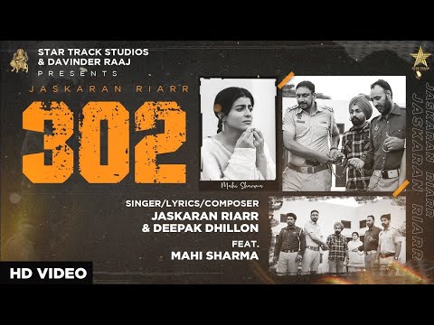 302  Jaskaran Riarr  Deepak Dhillon  Mahi Sharma  HD video  New Punjabi Songs 2023