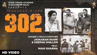 302 Jaskaran Riarr Deepak Dhillon Mahi Sharma Hd Video New Punjabi Songs 2023