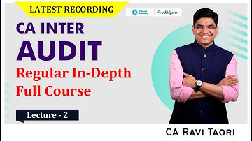 Lec 02 | Audit | CA Inter Group 2 | Regular Lectures | By CA Ravi Taori | Auditguru