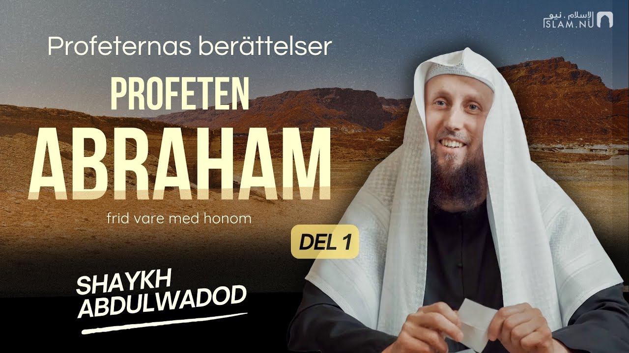 Berättelsen om Profeten Abraham | del 1 | Sh. Abdulwadod