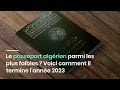 Le passeport algrien parmi les plus faibles  voici comment il termine lanne 2023