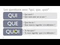 Learn French Today  The questions with QUI, QUE and QUOI