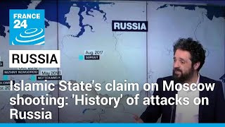 Islamic State's claim on Moscow shooting: 'History' of attacks on Russia • FRANCE 24 English
