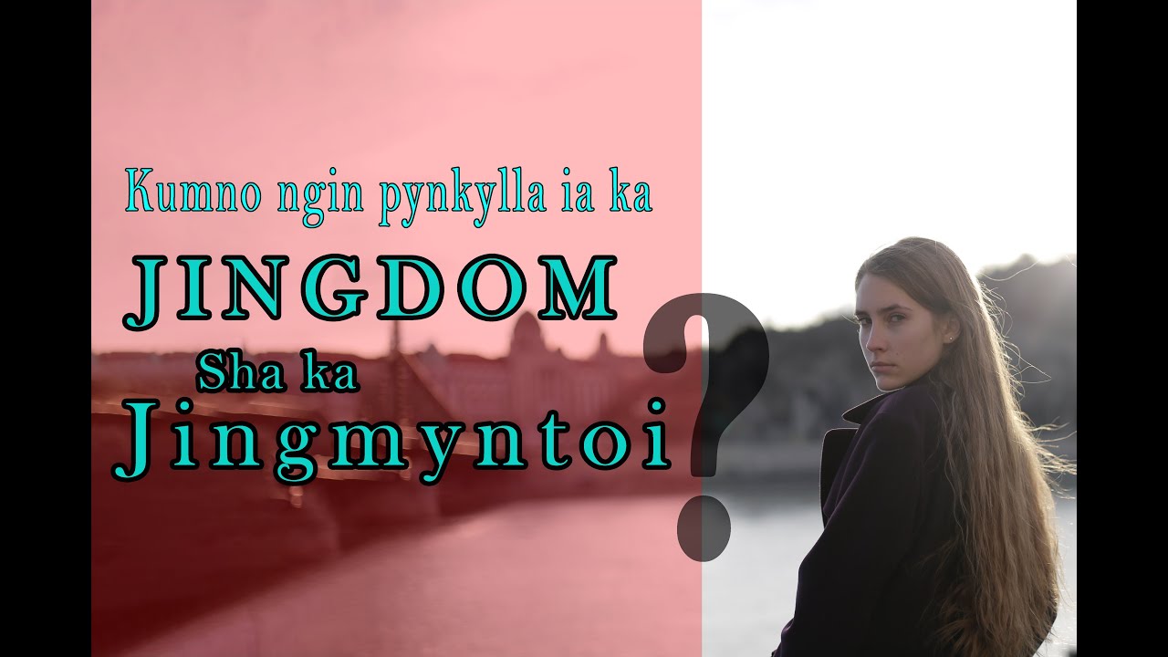 Kumno ka jingdom ka lah ban ai jingmyntoi ia ka jingim jong ngi ka jingkren ka jingiathuh by reming