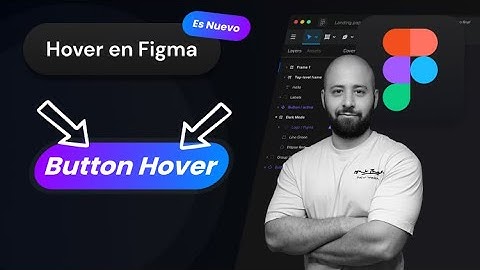 Figma tutorial español 2022 - Crear efecto hover en botones