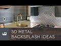 50 Metal Backsplash Ideas