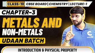 🔥 Class 10 Chemistry | Ch-3 Metals and Non-Metals | Lecture 1 | Introduction &amp; Physical Property