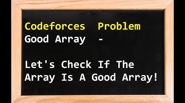 Codeforces  Problem -  Good Array  - Let