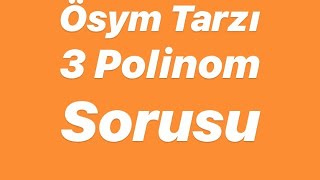 Ösym Li̇k 3 Tane Polinom