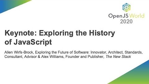 Keynote: Exploring the History of JavaScript - Allen Wirfs Brock & Alex Williams
