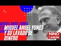 MIGUEL ANGEL YUNES Y SU LAVADO DE DINERO