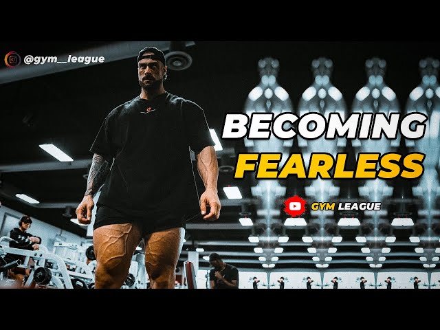 BECOMING FEARLESS 🔥 GYM MOTIVATION class=