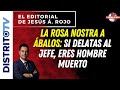 EDITORIAL del DÍA: 🔴LA ROSA NOSTRA A ÁBALOS: SI DELATAS AL JEFE, ERES HOMBRE MUERTO🔴