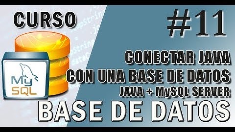 Base de Datos #11 Conectar JAVA con MySQL SERVER