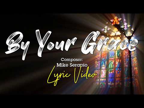 By Your Grace (Lyric Video)