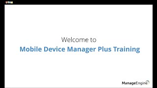 ManageEngine MDM Free Training - Device Enrollment and Provisioning