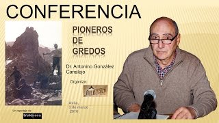 GREDOS AYUDÓ AL NACIMIENTO DE LA PRÁCTICA DEL ALPINISMO. ANTONINO GONZÁLEZ