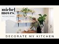 Decorate my Kitchen with Me! | Michel Moves | STORAGE SOLUTIONS