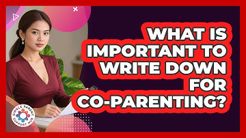 What Is Important To Write Down For Co-Parenting?