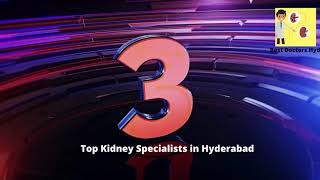 Top 3 Nephrologists in Hyderabad | Best Kidney Specialists in Hyderabad, Telangana