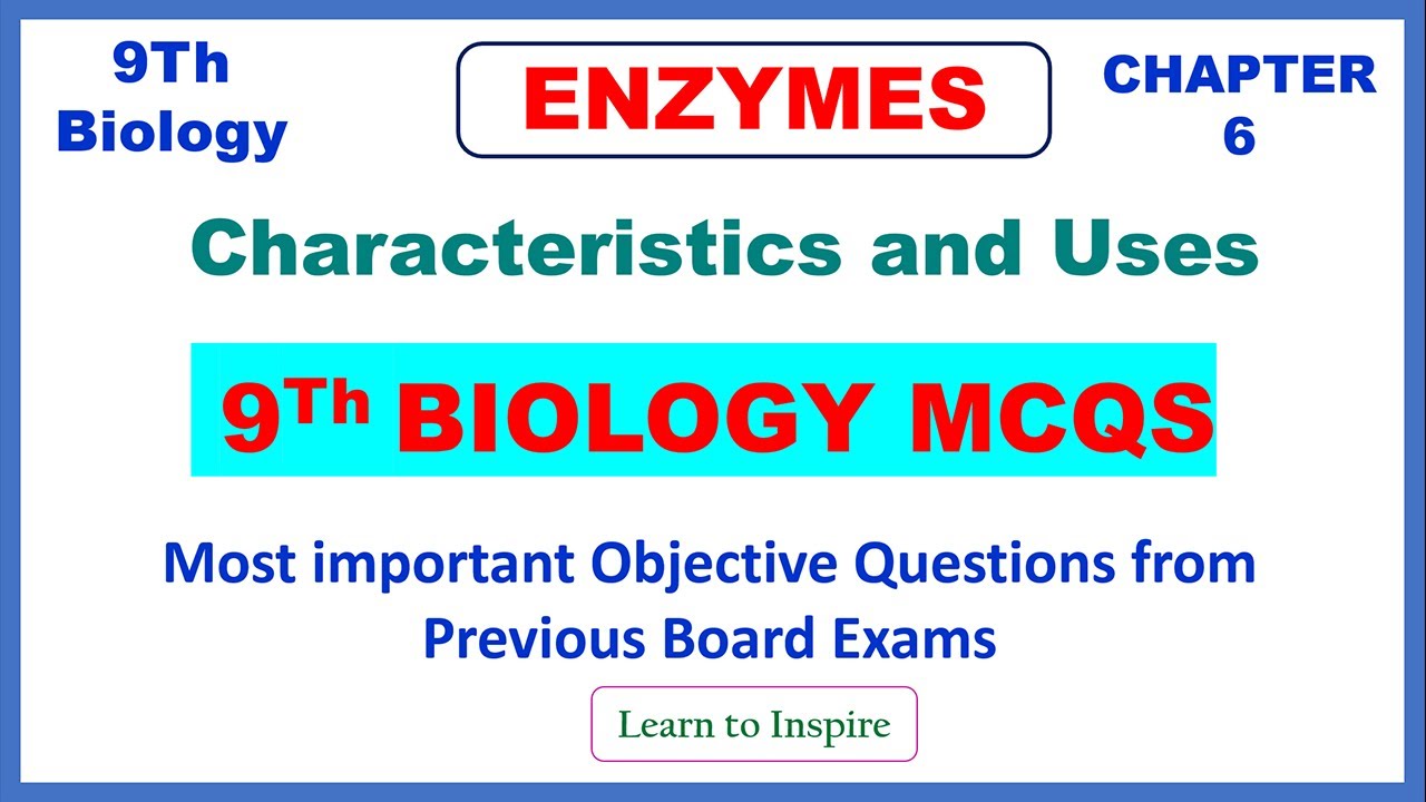 Characteristics & uses of enzymes.9Th Biology Chapter 6 Solved MCQS