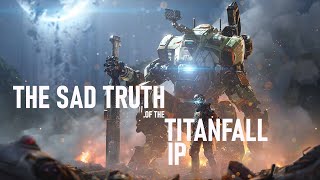 The Sad Truth of the Titanfall IP